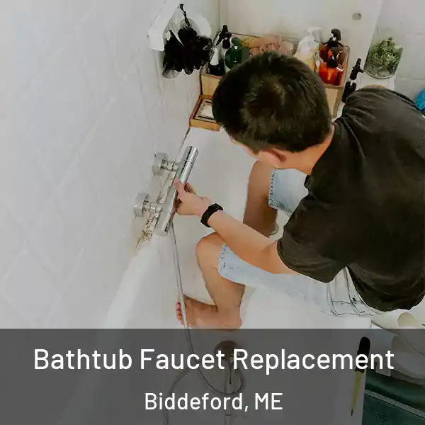  Bathtub Faucet Replacement Biddeford, ME