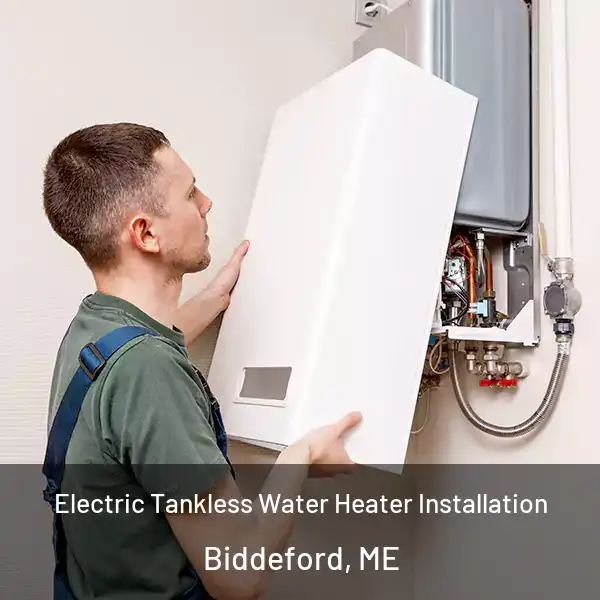  Electric Tankless Water Heater Installation Biddeford, ME