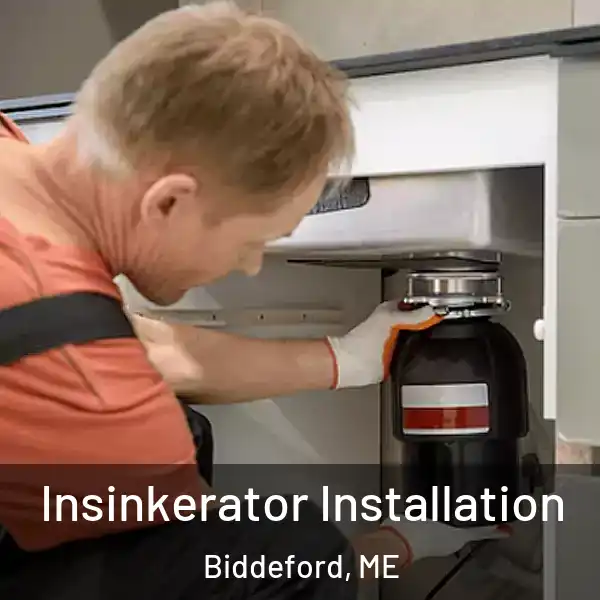  Insinkerator Installation Biddeford, ME