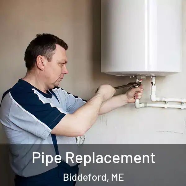  Pipe Replacement Biddeford, ME
