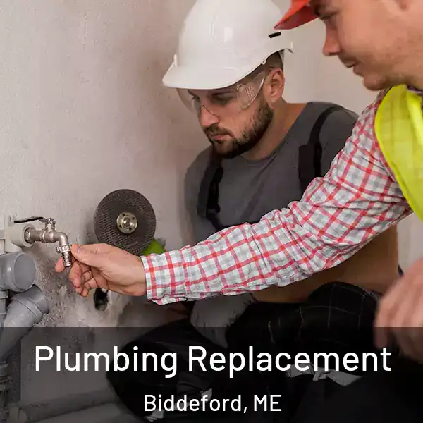  Plumbing Replacement Biddeford, ME